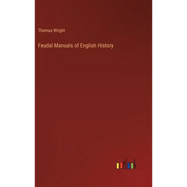 Feudal Manuals of English History