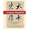 A Legacy Magnified: A Generation of Chinese Americans in Southern California (1980's 2010's): Vol 4