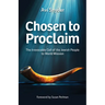 Chosen to Proclaim: The Irrevocable Call of the Jewish People to World Mission
