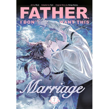 Father, I Don't Want This Marriage, Volume 7