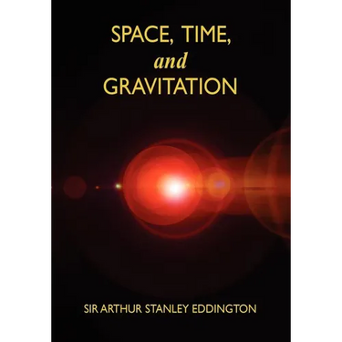 Space, Time, and Gravitation: An Outline of the General Relativity Theory