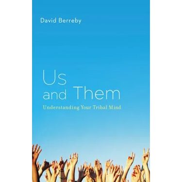 Us and Them: Understanding Your Tribal Mind