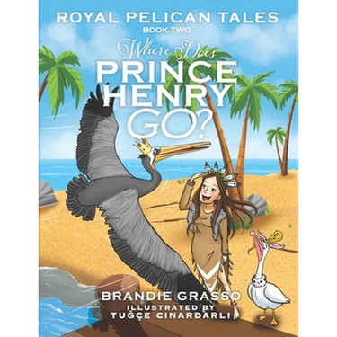 Royal Pelican Tales: Where Does Prince Henry Go?