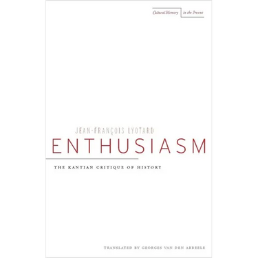 Enthusiasm: The Kantian Critique of History