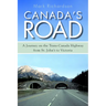 Canada's Road: A Journey on the Trans-Canada Highway from St. John's to Victoria