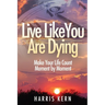 Live Like You Are Dying