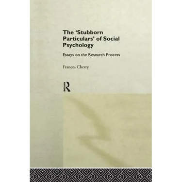 Stubborn Particulars of Social Psychology: Essays on the Research Process