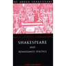 Shakespeare and Renaissance Politics