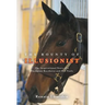 The Bounty of Illusionist: The inspirational story of a champion racehorse and her foals