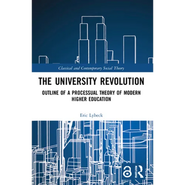 The University Revolution: Outline of a Processual Theory of Modern Higher Education