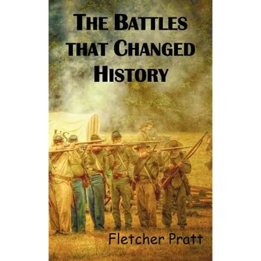 The Battles That Changed History