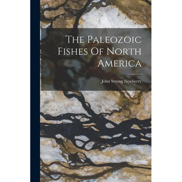 The Paleozoic Fishes Of North America