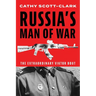 Russia's Man of War: The Extraordinary Viktor Bout
