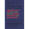 Throwing Like a Girl and Other Essays in Feminist Philosophy