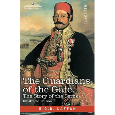 The Guardians of the Gate: The Story of the Serbs