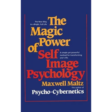 The Magic Power of Self-Image Psychology