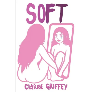 Soft: A Collection of Poems about Tenderness in a Hard World