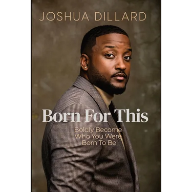 Born For This: Boldly Become Who You Were Born To Be