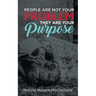 People Are Not Your Problem, They Are Your Purpose
