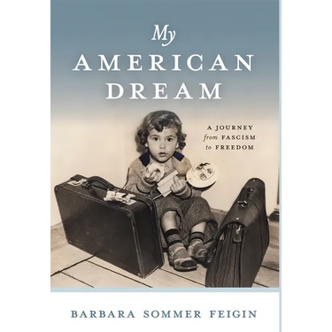 My American Dream: A Journey from Fascism to Freedom