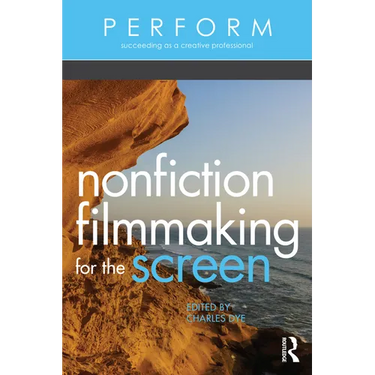 Nonfiction Filmmaking for the Screen