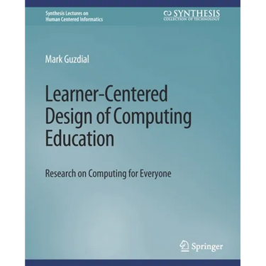 Learner-Centered Design of Computing Education: Research on Computing for Everyone