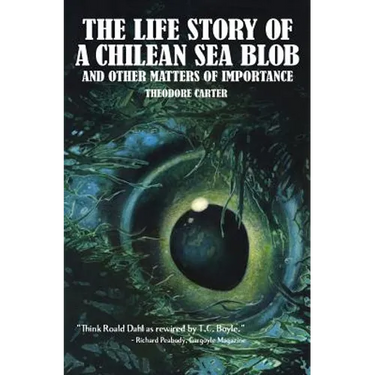 The Life Story of a Chilean Blob and Other Matters of Importance
