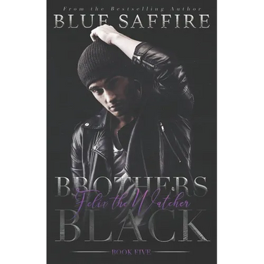 Brothers Black 5: Felix The Watcher