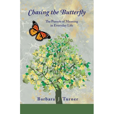 Chasing the Butterfly: The Pursuit of Meaning in Everyday Life