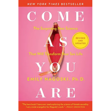 Come as You Are: Revised and Updated: The Surprising New Science That Will Transform Your Sex Life