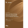 Wind and Wave Energy Resource Assessment and Combined Utilization