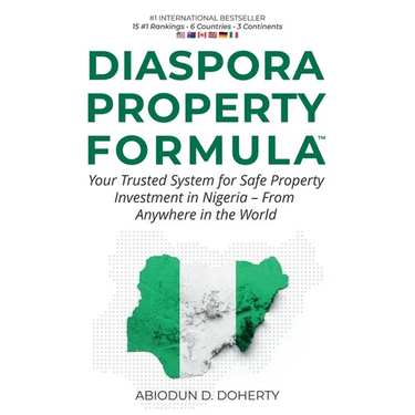 Diaspora Property Formula: Your Trusted System for Safe Property Investment in Nigeria - From Anywhere in the World