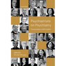 Psychiatrists on Psychiatry: Conversations with Leaders