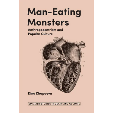 Man-Eating Monsters: Anthropocentrism and Popular Culture