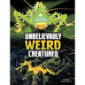 Unbelievably Weird Creatures