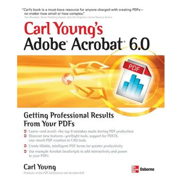 Carl Young's Adobe Acrobat 6.0: Getting Professional Results from Your PDFs