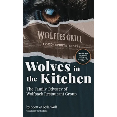 Wolves In The Kitchen: The Family Odyssey of Wolfpack Restaurant Group