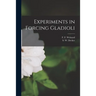 Experiments in Forcing Gladioli