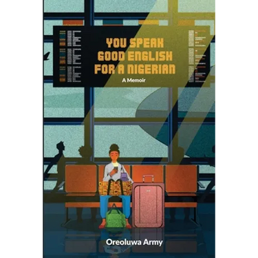 You Speak Good English for a Nigerian