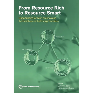 From Resource Rich to Resource Smart: Opportunities for Latin America and the Caribbean in the Energy Transition