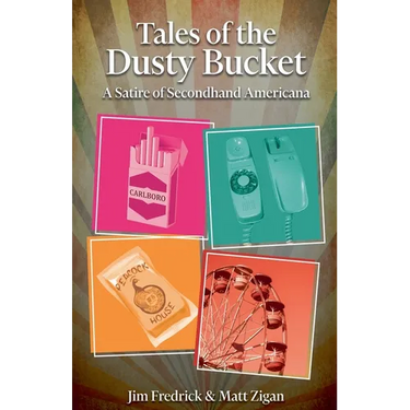 Tales of the Dusty Bucket: A Satire of Secondhand Americana