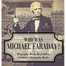 Who Was Michael Faraday? Biography Books Best Sellers Children's Biography Books