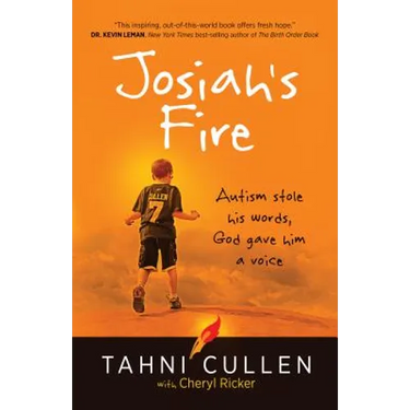 Josiah's Fire: Autism Stole His Words, God Gave Him a Voice
