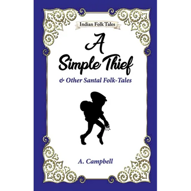 A Simple Thief and Other Santal Folk-tales