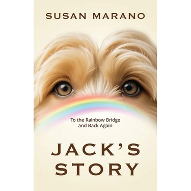 Jack's Story: To the Rainbow Bridge and Back Again