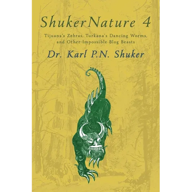 ShukerNature (Book 4): Tijuana's Zebras, Turkana's Dancing Worms, and Other Impossible Blog Beasts