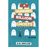 A Hundred Billion Ghosts