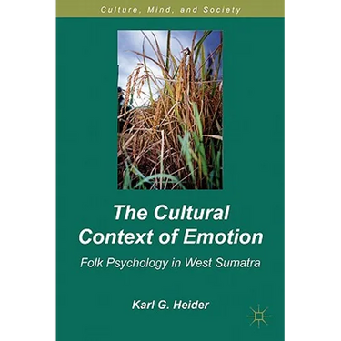 The Cultural Context of Emotion: Folk Psychology in West Sumatra