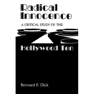 Radical Innocence: A Critical Study of the Hollywood Ten