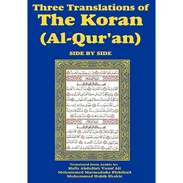 Three Translations of The Koran (Al-Qur'an) Side-by-Side